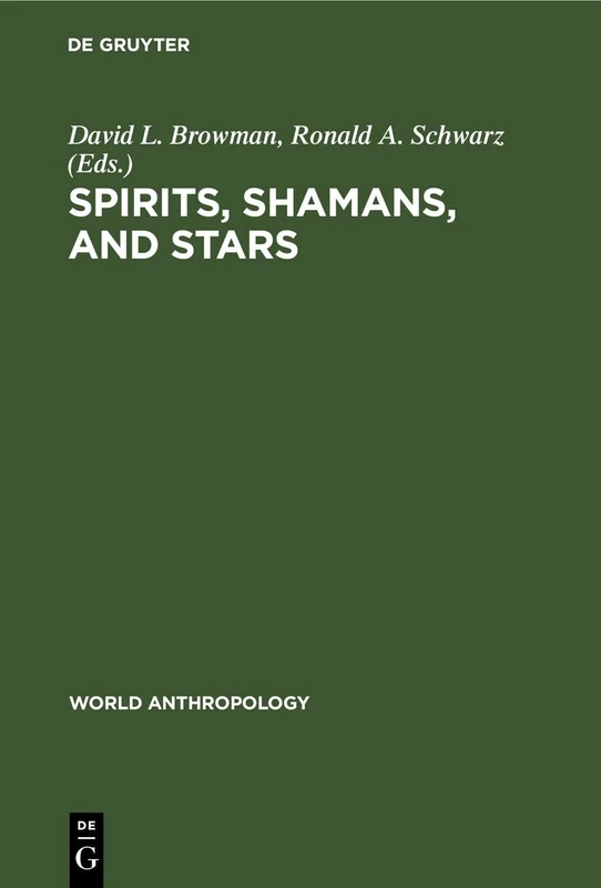 Spirits, Shamans, and Stars: Perspectives from South America (World Anthropology)