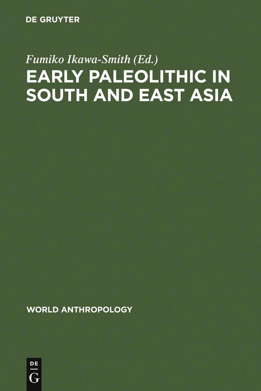Early Paleolithic in South and East Asia (World Anthropology)