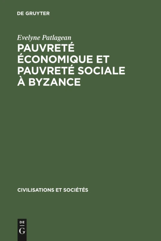 Pauvreté économique et pauvreté sociale à Byzance: 4e-7e siècles: 48 (Civilisations Et Sociétés) - Image 1