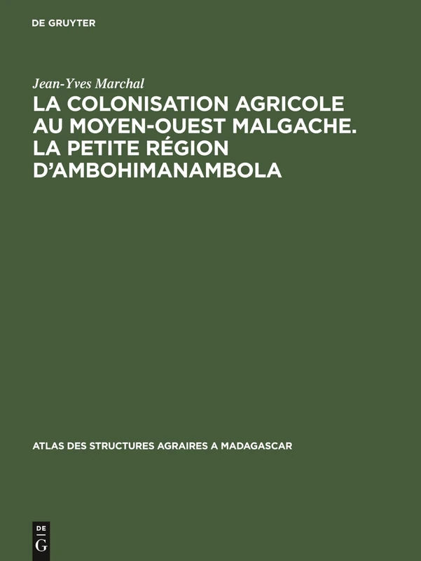 La Colonisation Agricole Au Moyen-Ouest Malgache. La Petite Région d'Ambohimanambola: (Sous-Préfecture de Betafo): 2 (Atlas Des Structures Agraires a Madagascar) - Image 1