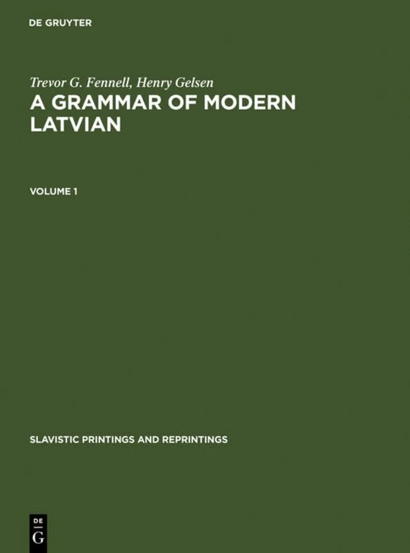 A Grammar of Modern Latvian (Slavistic Printings and Reprintings, 304)
