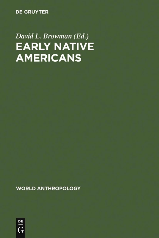Early Native Americans: Prehistoric Demography, Economy, and Technology (World Anthropology) - Image 1