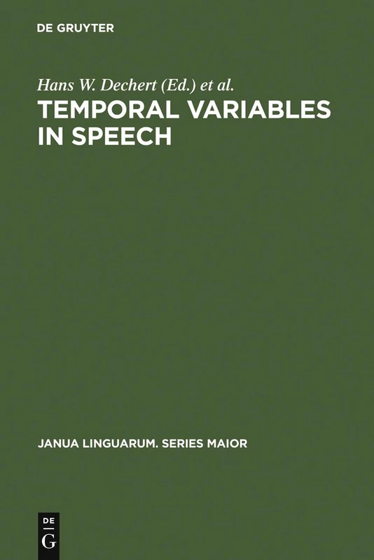 Temporal Variables in Speech: Studies in Honour of Frieda Goldman-Eisler: 86 (Janua Linguarum. Series Maior, 86)