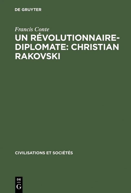 Un révolutionnaire-diplomate: Christian Rakovski: 57 (Civilisations Et Sociétés)