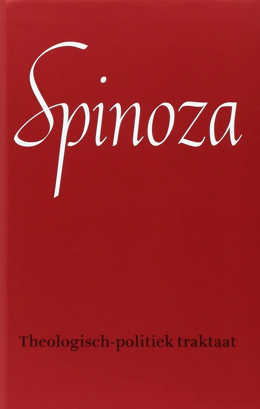 Theologisch-politiek traktaat (Werken van B. de Spinoza)