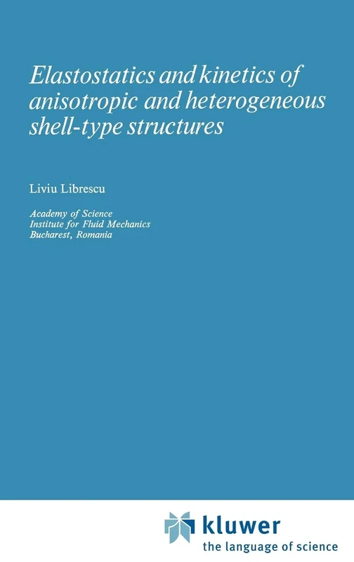 Elastostatics and Kinetics of Anisotropic and Heterogeneous Shell-Type Structures: 2 (Mechanics of Elastic Stability, 2)