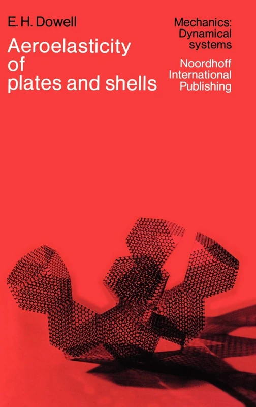 Aeroelasticity of Plates and Shells: 1 (Mechanics: Dynamical Systems, 1)
