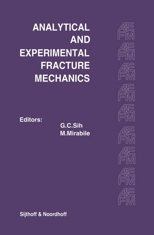 Proceedings of an international conference on Analytical and Experimental Fracture Mechanics: Held at the Hotel Midas Palace Rome, Italy June 23–27, 1980