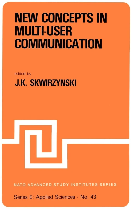 New Concepts in Multi-User Communication: 43 (NATO Science Series E:, 43)