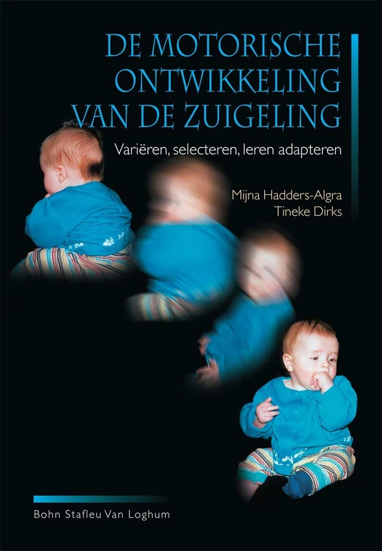 De motorische ontwikkeling van de zuigeling: Variëren, selecteren, leren adopteren