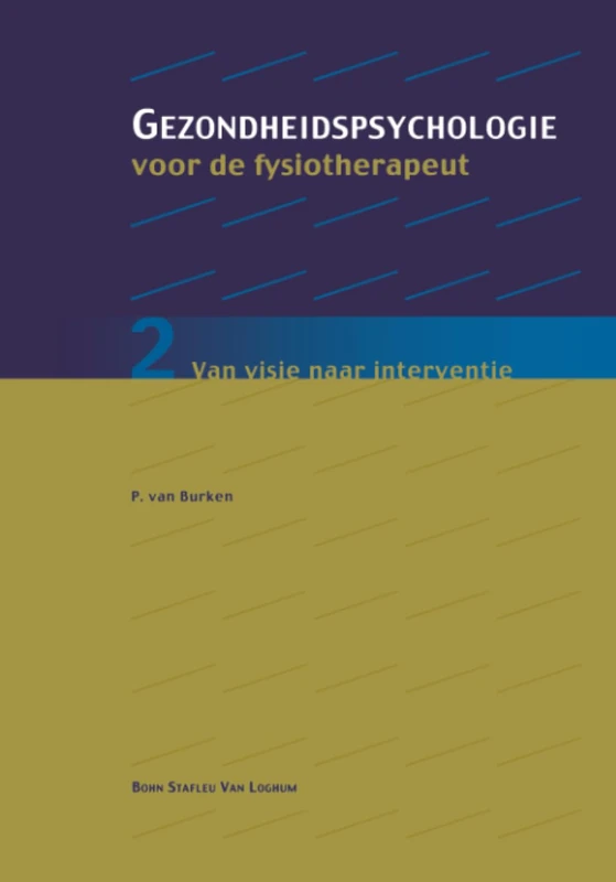 Gezondheidspsychologie voor de fysiotherapeut 2: Van visie naar interventie