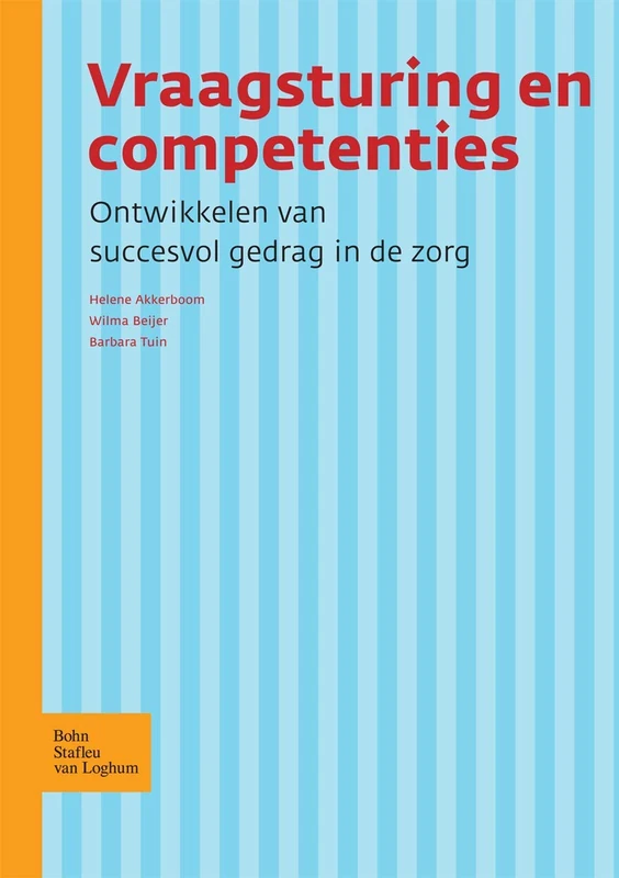 Vraagsturing en competenties: Ontwikkelen van succesvol gedrag in de zorg