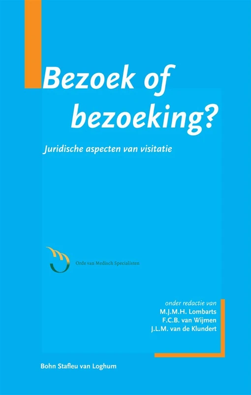 Bezoek of bezoeking?: Juridische aspecten van visitatie