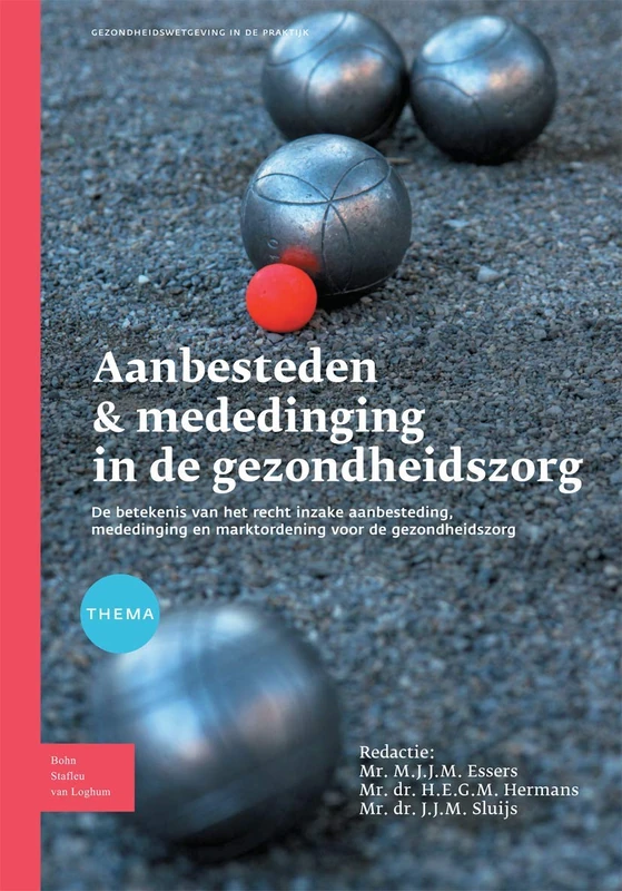 Aanbesteden & mededinging in de gezondheidszorg: De betekenis van het recht inzake aanbeesteding, mededinging en marktordening voor de gezondheidszorg (Gezondheidswetgeving in de praktijk)