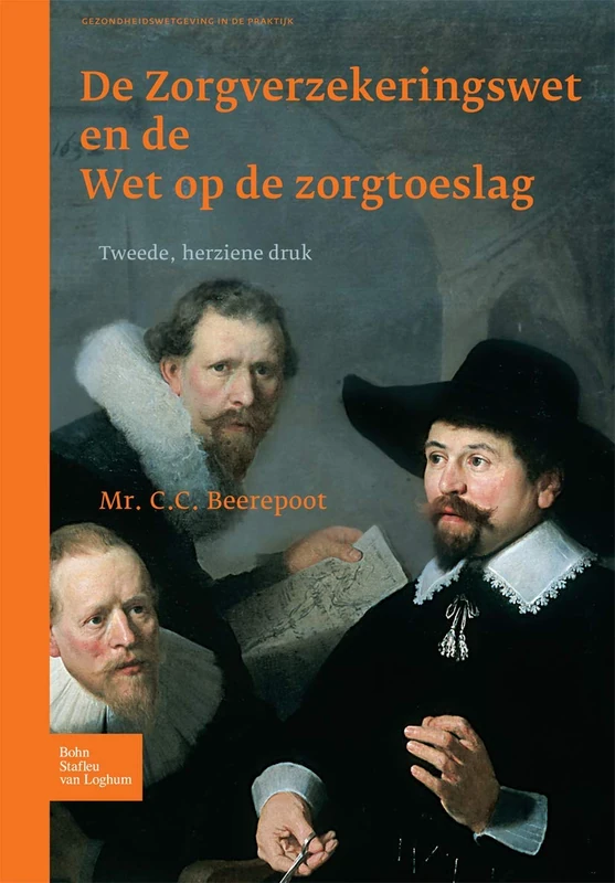 De Zorgverzekeringswet en de Wet op de zorgtoeslag (Gezondheidswetgeving in de praktijk)