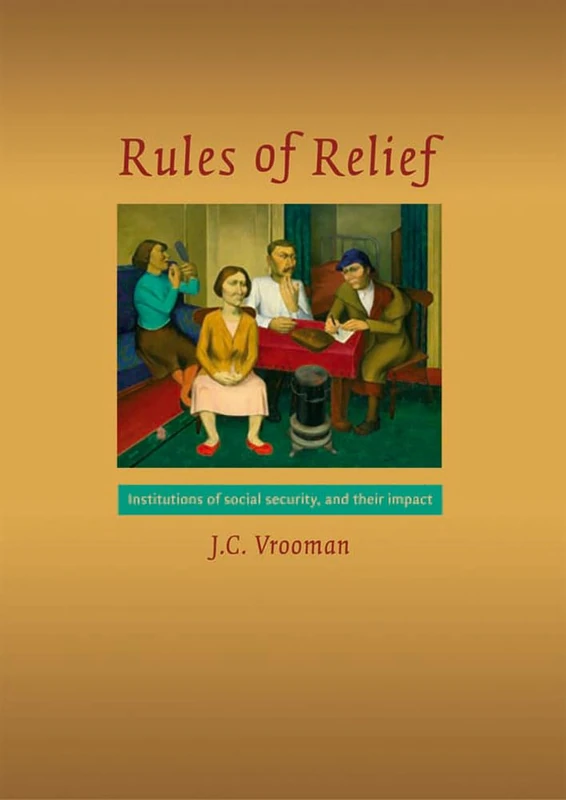 Rules of Relief: Institutions of Social Security, and Their Impact (Netherlands Institute for Social Research)