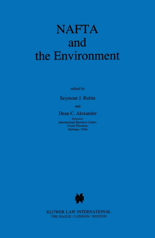 NAFTA and the Environment: 3 (NAFTA Law and Policy Series)