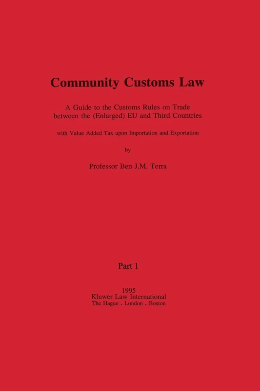 Community Customs Law: A Guide to the Customs Rules on Trade between the (Enlarged) EU and Third Countries