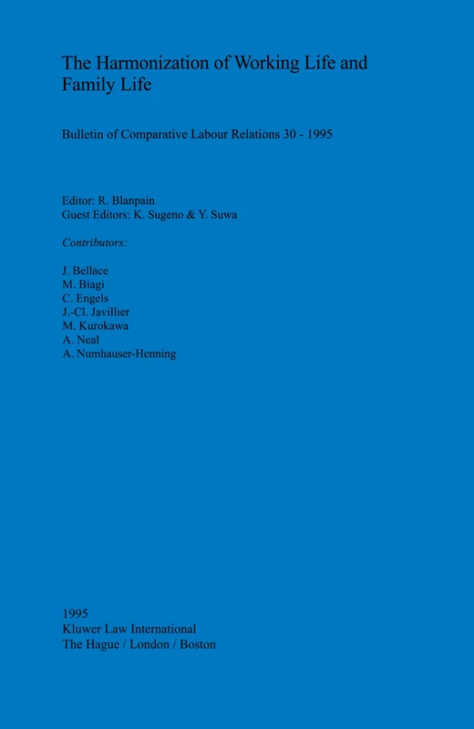 The Harmonization of Working Life and Family Life: Bulletin of Comparative labour Relations 30-1995