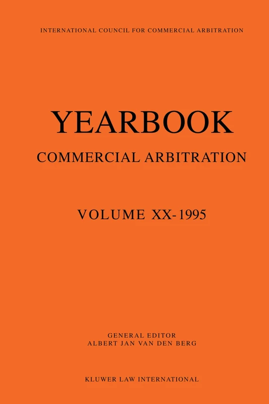 Yearbook Commercial Arbitration: Volume XX - 1995: 20-1995