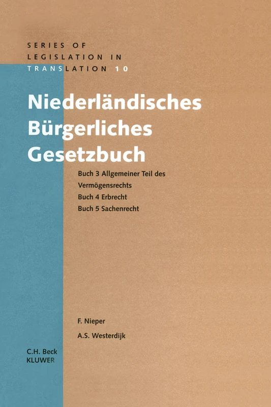 Niederländisches Bürgerliches Gesetzbuch Buch 3 Allgemeiner Teil des: Buch 3 Allgemeiner Teil: Allgemeiner Teil Des Vermogensrecht, Erbrecht, Sachenrecht Bucher 3-5