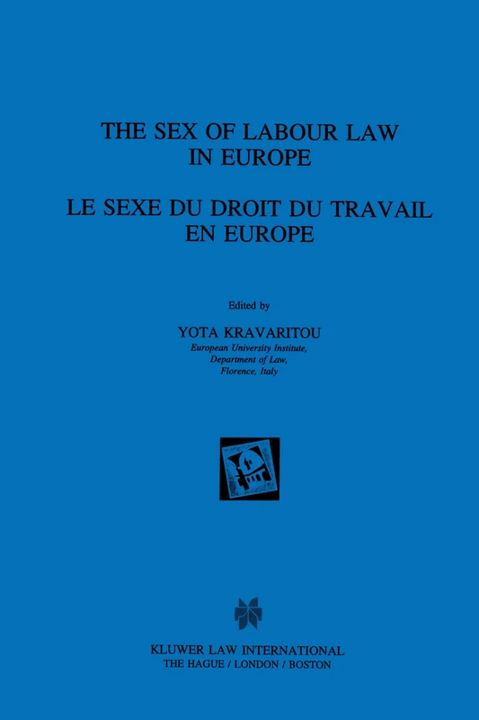 The Sex of Labour Law in Europe: Le Sexe Du Droit Du Travail En Europe