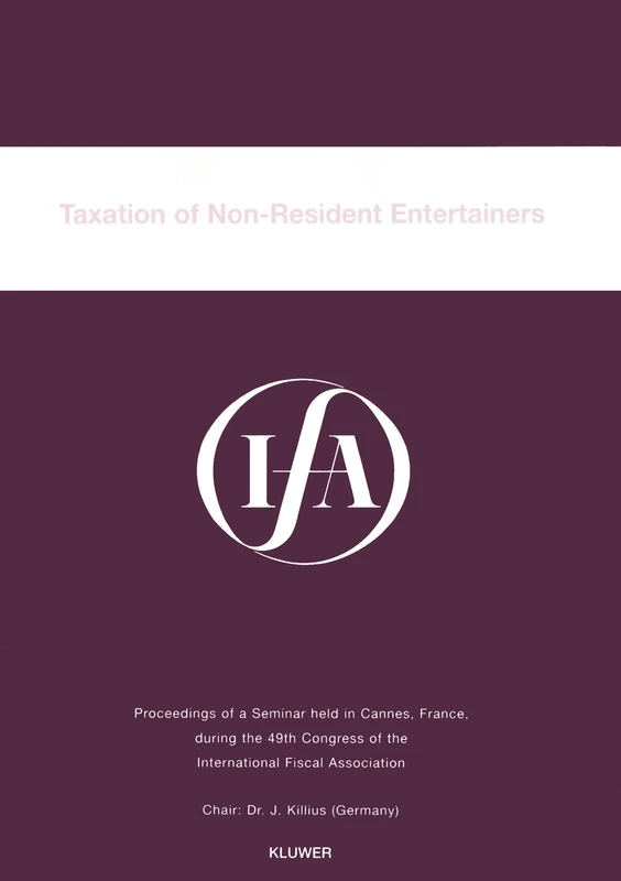 IFA: Taxation of Non-Resident Entertainers: Taxation of Non-Resident Entertainers (IFA Congress Series Set)