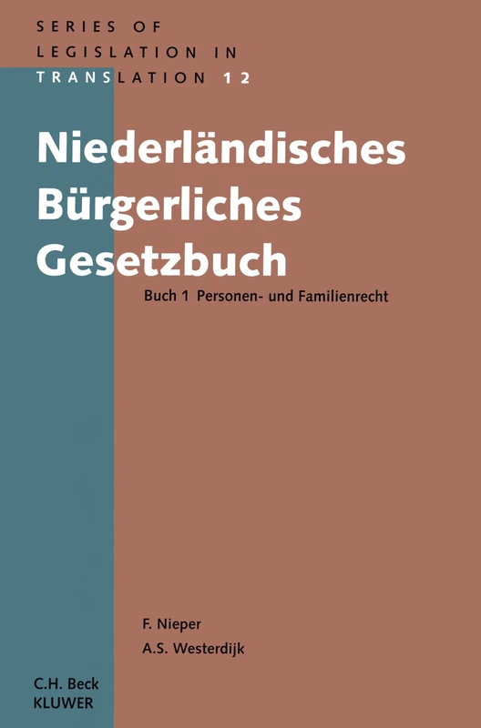 NiederlÄNdisches BÜRgerliches Gesetzbuch: Buch 1 Personen- Und Familienrecht (Series of Legislation in Translation)