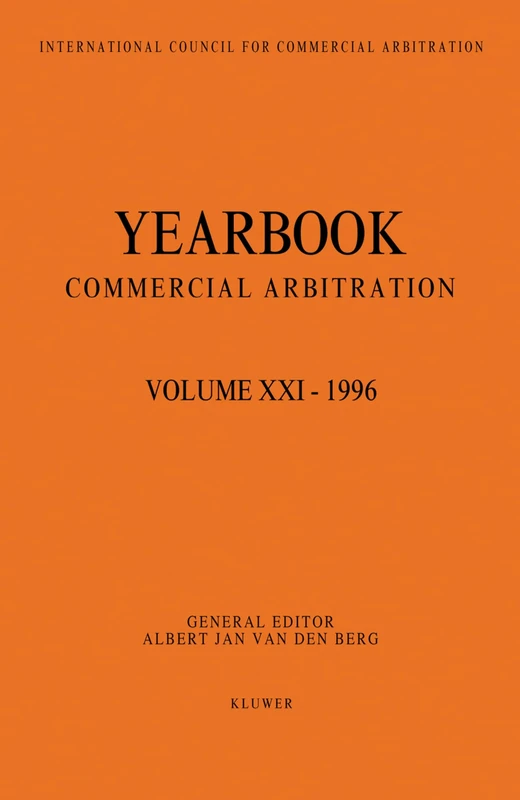 Yearbook Commercial Arbitration: Volume XXI - 1996: Yearbookcommercial arb 1996) (Yearbook Commercial Arbitration Set)