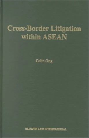 Cross-Border Litigation within ASEAN: Prospect for Harmonization of Civil and Commercial Litigation