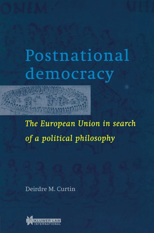 Postnational democracy: The European Union in Search of a political philosophy