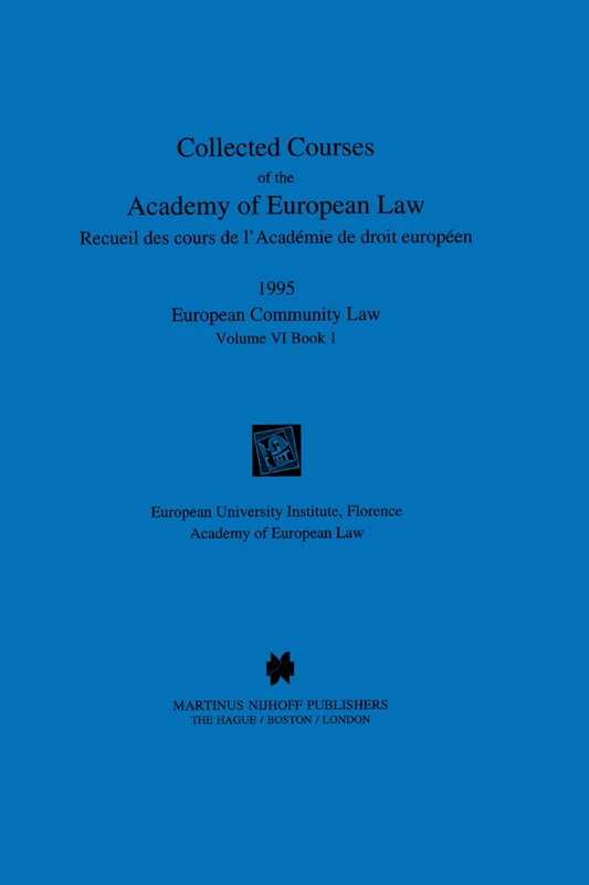Collected Courses of the Academy of European Law 1995 Vol. VI - 1 (European Community Law)