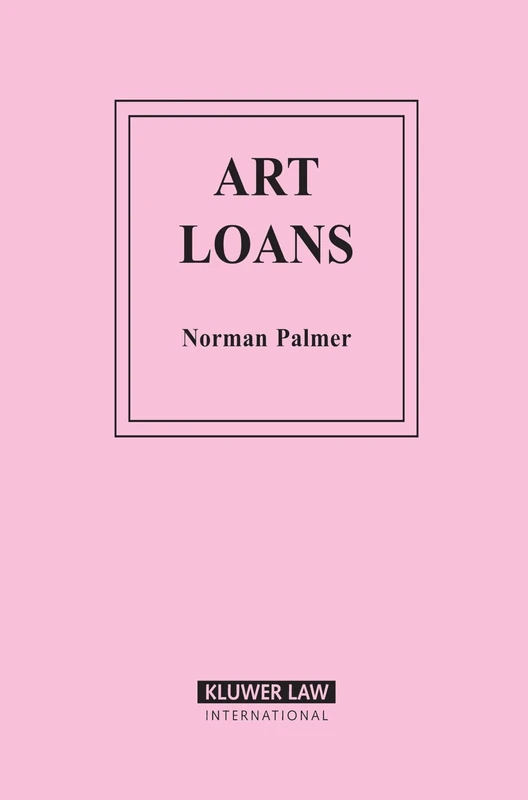 Art Loans (International Environmental Law and Policy Series) (International Bar Association Series Set)