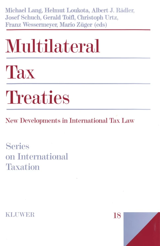 Multilateral Tax Treaties: New Developments in International Tax Law: 18 (Series on International Taxation)