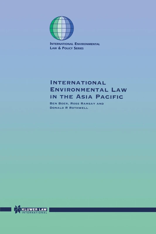 International Environmental Law in the Asia Pacific: 47 (International Environmental Law & Policy Series)