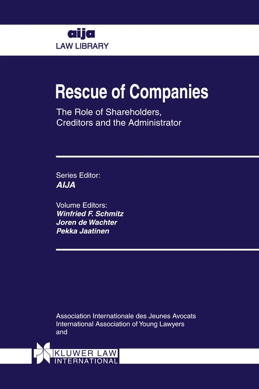 Rescue of Companies: The Role of Shareholders, Creditors and the Administrator (AIJA Series)