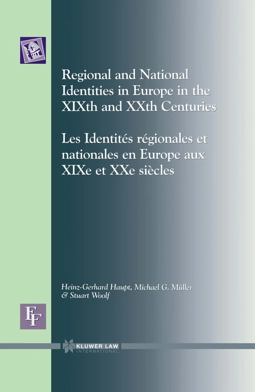 Regional and National Identities in Europe in the XIXth and XXth Centuries: Regional and National Identities in Europe in the XIXth and XXth Centuries: 1 (European Forum)