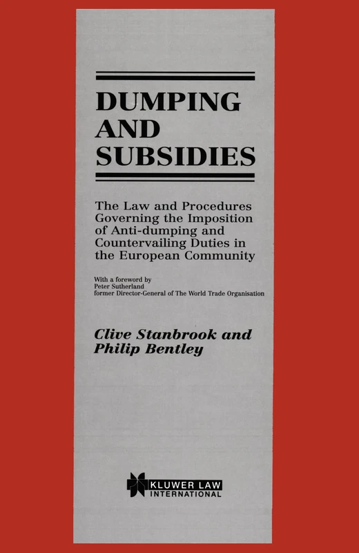 Dumping and Subsidies: The Law and Procedures Governing the Imposition of Anti-dumping and Countervailing Duties in the European Community