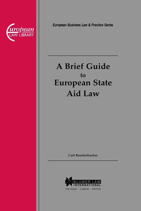 A Brief Guide to European State Aid Law (European Business Law and Practice Series) - Image 1