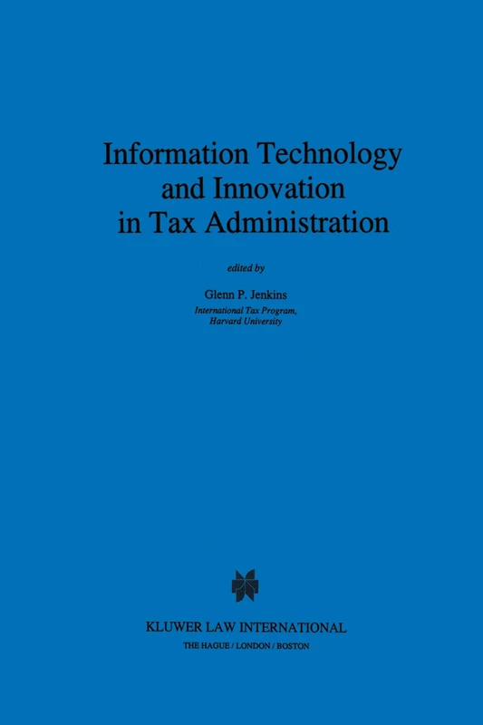 Information Technology and Innovation in Tax Administration: 2 (Law and Electronic Commerce)