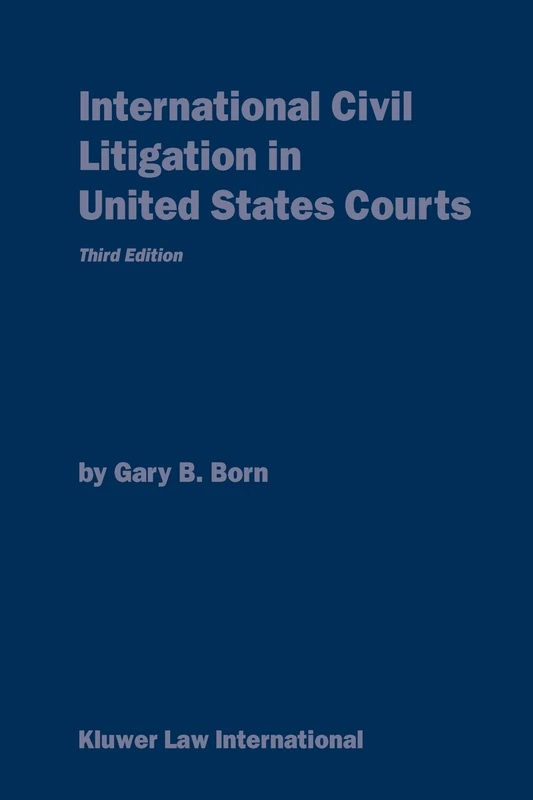 International Civil Litigation in United States Courts: Commentary and Materials