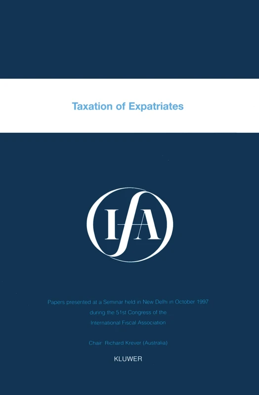 IFA: Taxation of Expatriates: Taxation of Expatriates (IFA Congress Series Set)
