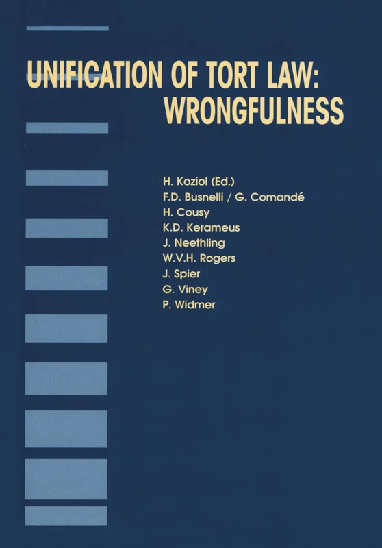 Unification of Tort Law: Wrongfulness: Wrongfulness (Principles of European Tort Law Set)