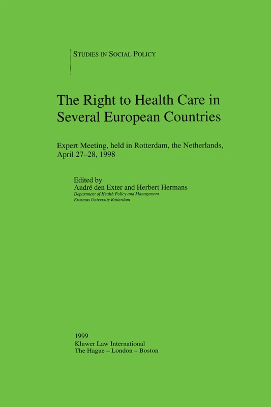 The Right to Health Care in Several European Countries: Expert Meeting, Held in Rotterdam, the Netherlands, April 27-28, 1998 (Studies in Employment and Social Policy Set)