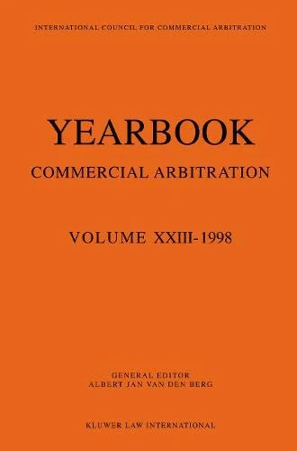 Yearbook Commercial Arbitration: Volume XXIII - 1998: 23 (Yearbook Commercial Arbitration Set)