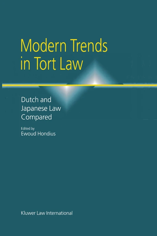 Modern Trends in Tort Law: Dutch and Japanese Law Compared