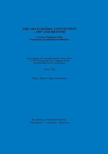 IFA: The OECD Model Convention - 1997 and Beyond: Current Problems of the Permanent Establishment Definition: Current Problems of the Permanent Establishment Definition (IFA Congress Series Set)