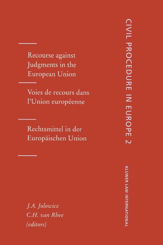 Recourse against Judgments in the European Union: Recourse Against Judgements in the European Union, Vol 2 (Civil Procedure in Europe)