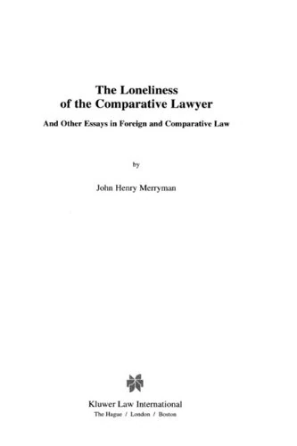 The Loneliness of the Comparative Lawyer And Other Essays in Foreign and Comparative Law