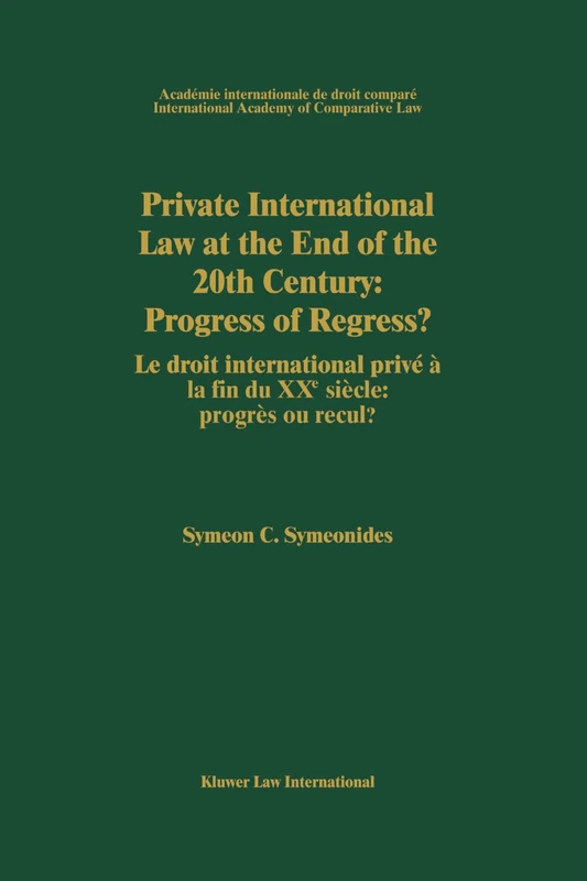 Private International Law at the End of the 20th Century: Progress or Regress?: Progress or Regress?